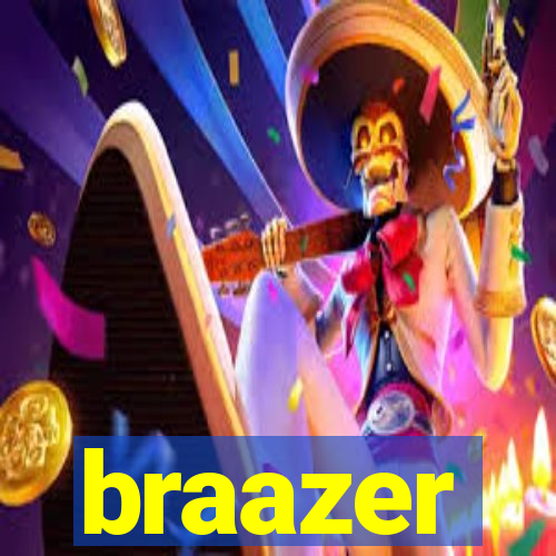 braazer