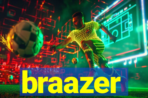 braazer