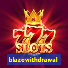 blazewithdrawal