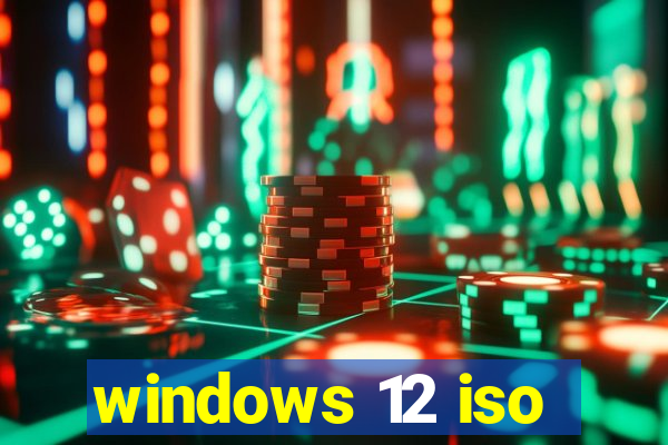 windows 12 iso