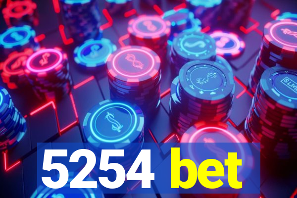 5254 bet