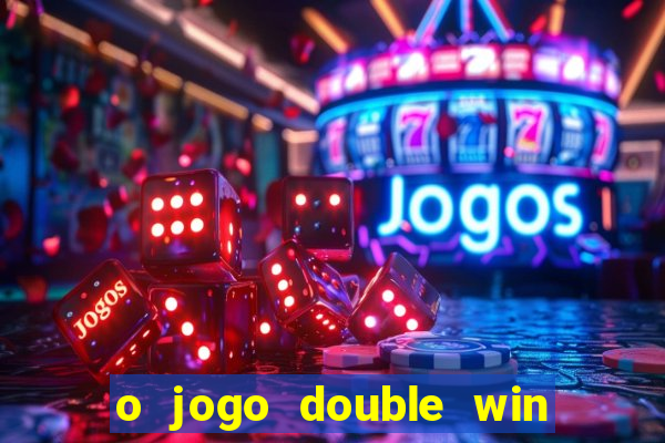 o jogo double win paga mesmo