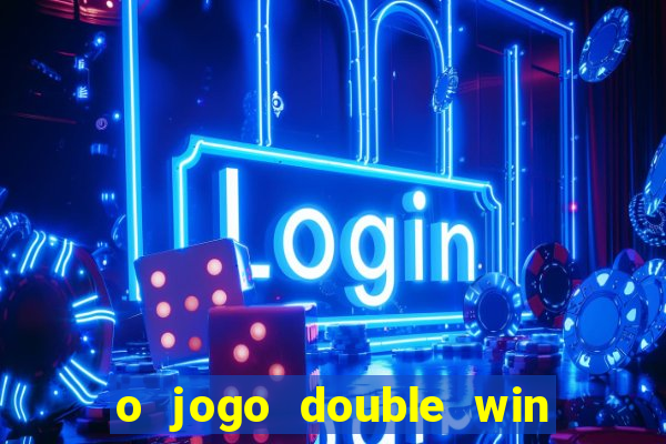 o jogo double win paga mesmo