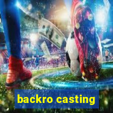 backro casting