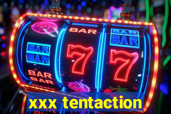 xxx tentaction