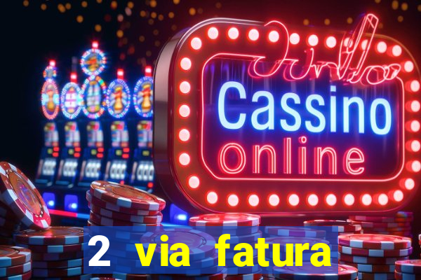 2 via fatura bradescard visa