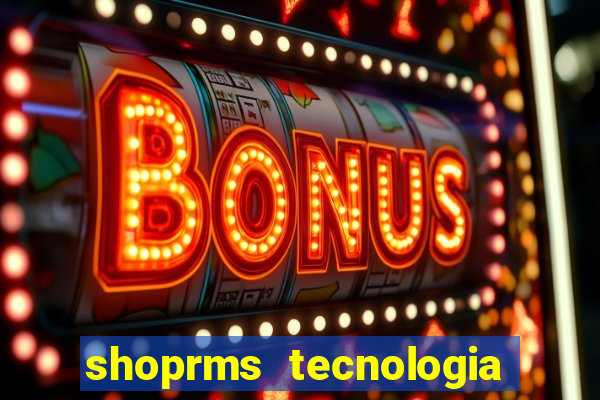 shoprms tecnologia e servicos ltda jogos online