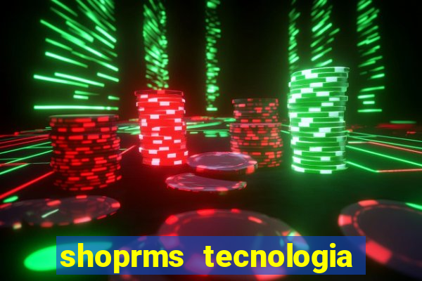 shoprms tecnologia e servicos ltda jogos online