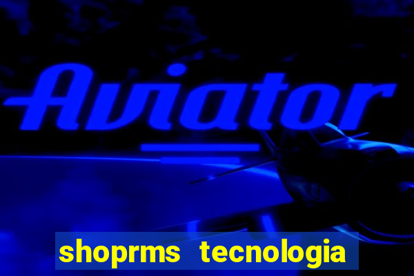 shoprms tecnologia e servicos ltda jogos online