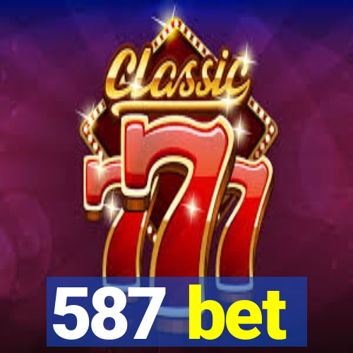 587 bet