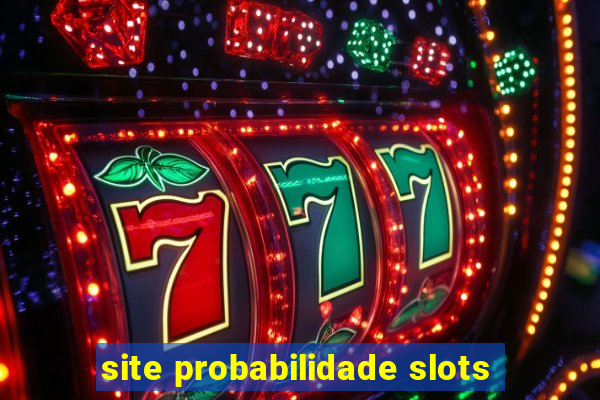 site probabilidade slots