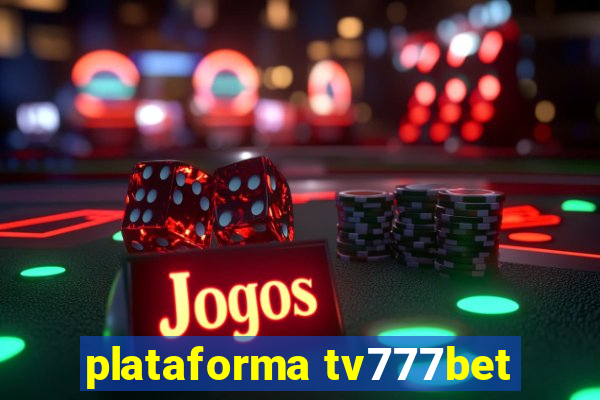 plataforma tv777bet