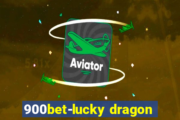 900bet-lucky dragon