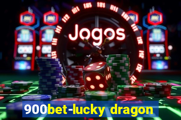 900bet-lucky dragon