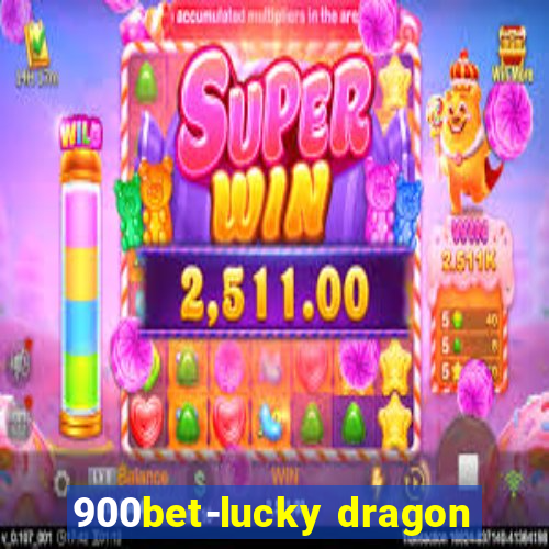 900bet-lucky dragon