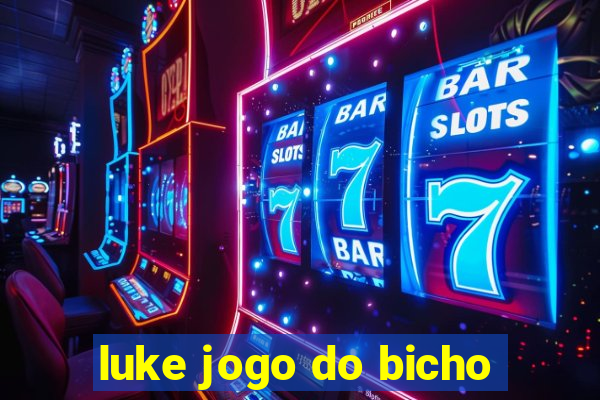 luke jogo do bicho