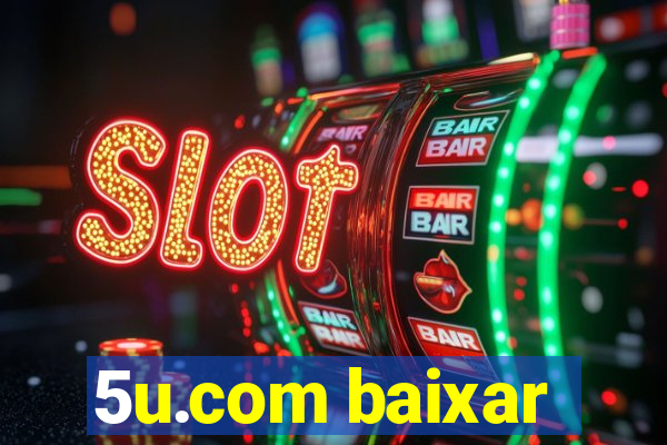 5u.com baixar