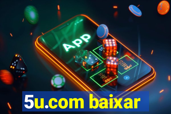 5u.com baixar