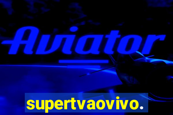 supertvaovivo.