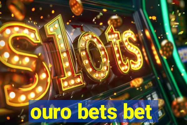 ouro bets bet