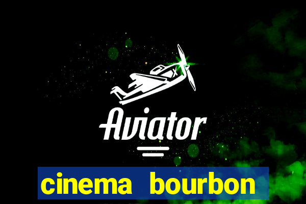 cinema bourbon ipiranga filmes em cartaz