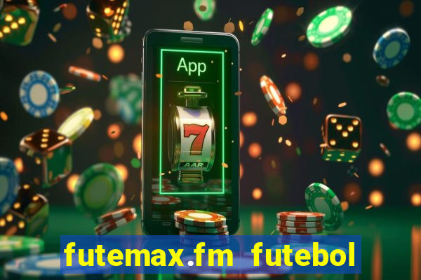 futemax.fm futebol ao vivo