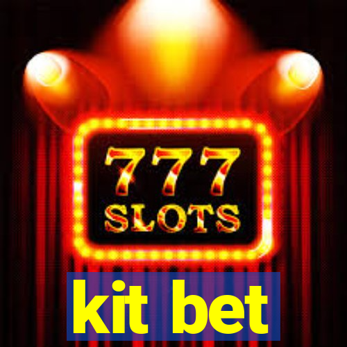 kit bet