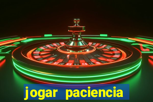 jogar paciencia haja paciencia