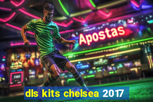 dls kits chelsea 2017