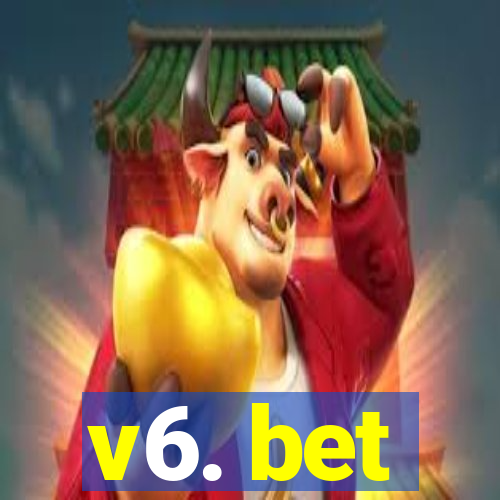 v6. bet