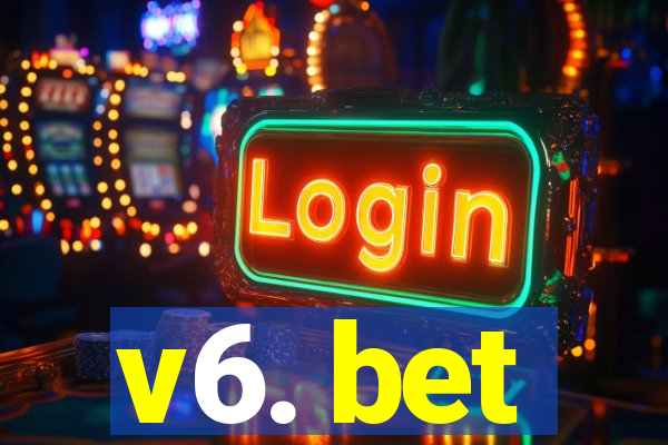 v6. bet