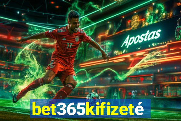 bet365kifizetés