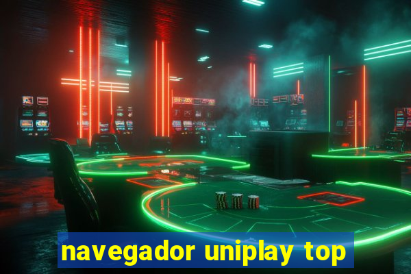 navegador uniplay top