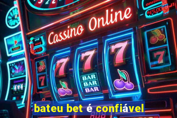 bateu bet é confiável