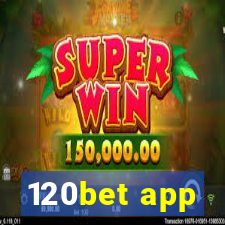 120bet app