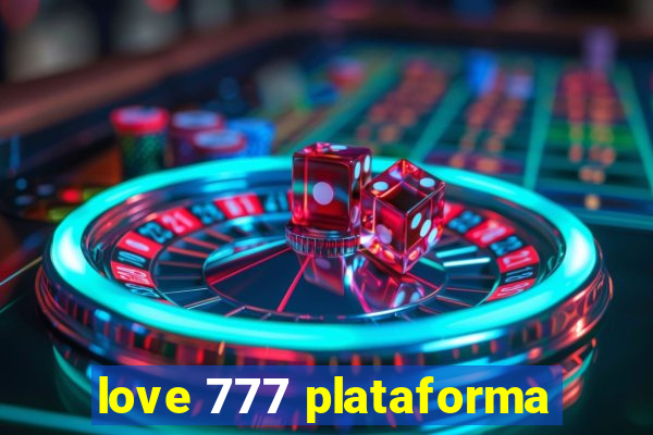 love 777 plataforma