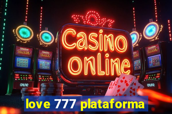 love 777 plataforma