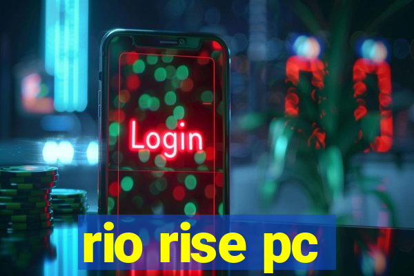 rio rise pc