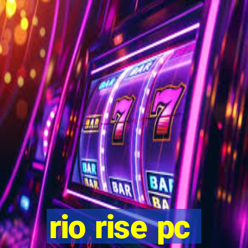 rio rise pc