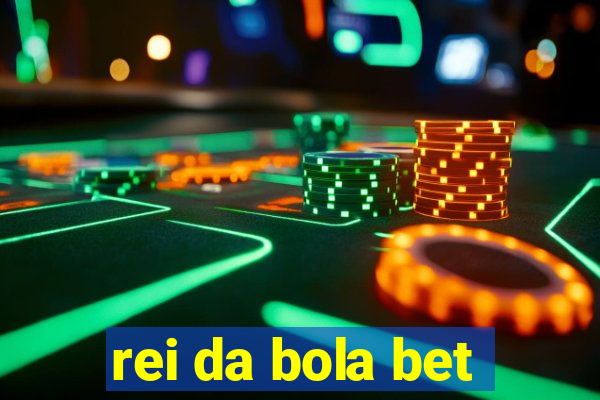 rei da bola bet