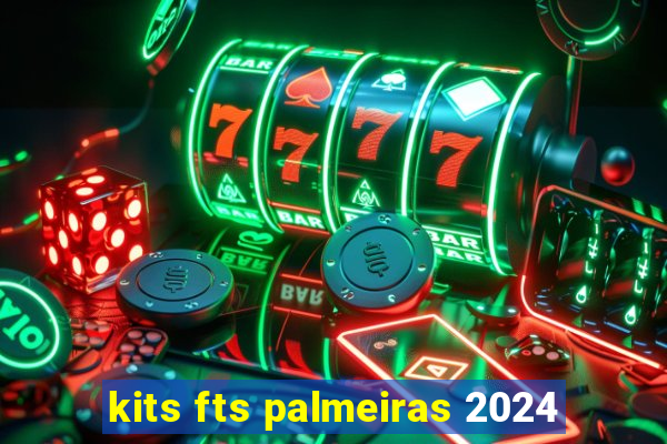 kits fts palmeiras 2024