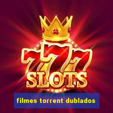 filmes torrent dublados