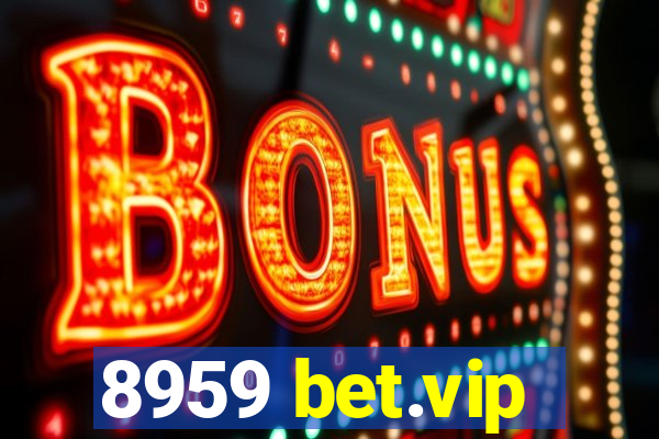 8959 bet.vip