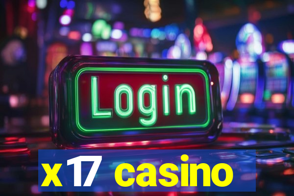 x17 casino