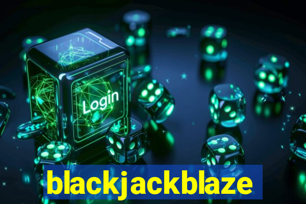 blackjackblaze