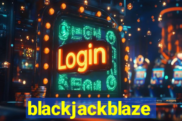 blackjackblaze