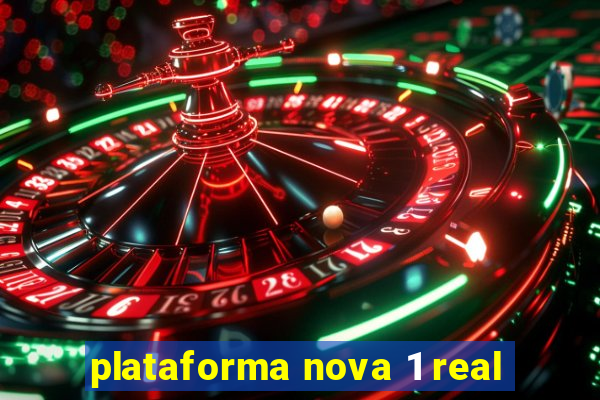 plataforma nova 1 real