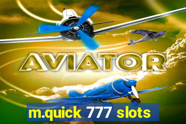 m.quick 777 slots