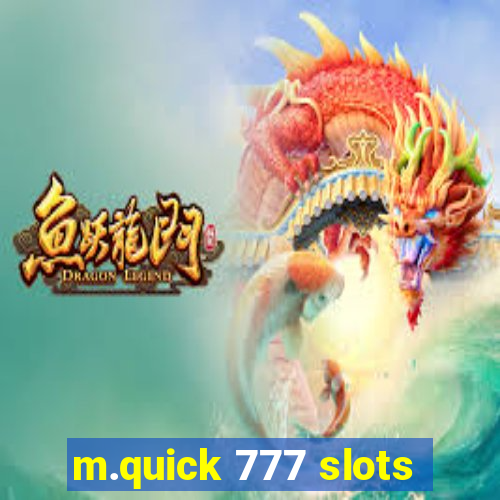 m.quick 777 slots