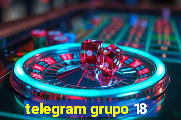 telegram grupo 18